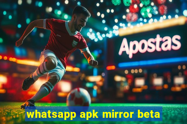 whatsapp apk mirror beta